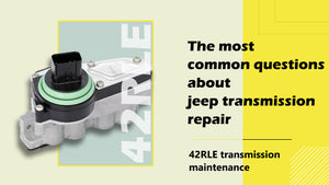 The most common questions about jeep transmission repair and 42RLE transmission maintenance